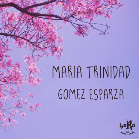 Maria Trinidad Gomez Esparza