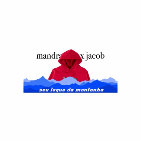 Seu Loque Da Montanha (Original Mix) ft. Jacob