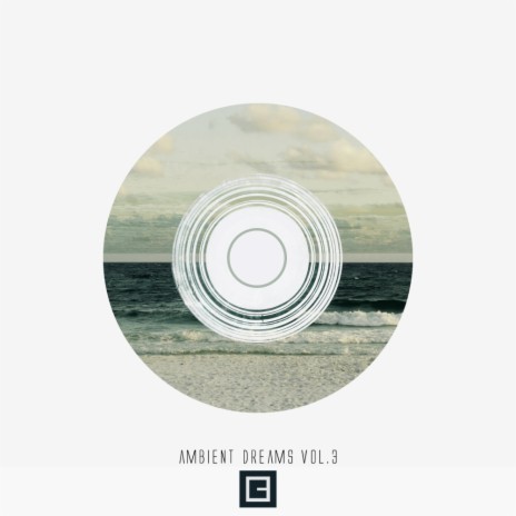 Ambient Dreams, Vol. 3 (Continuous DJ Mix)