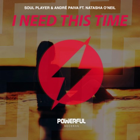 I Need This Time ft. André Paiva & Natasha O'Neil | Boomplay Music