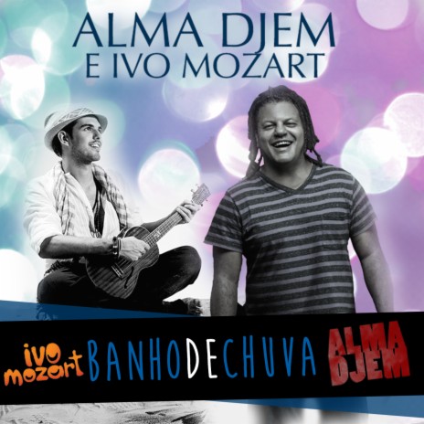 Banho de Chuva ft. Ivo Mozart | Boomplay Music