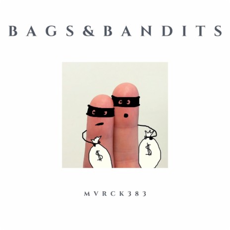 Bags & Bandits | Boomplay Music