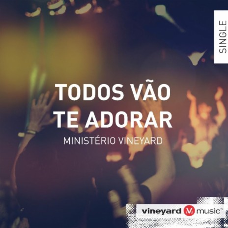 Todos Vão Te Adorar | Boomplay Music