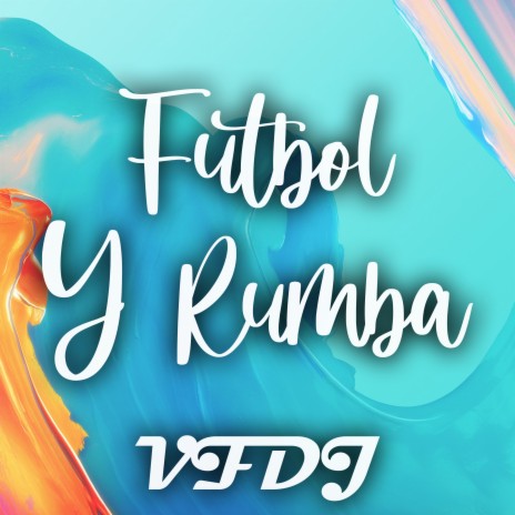 Futbol y Rumba | Boomplay Music