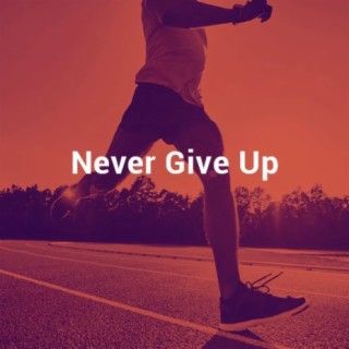 Never Give Up