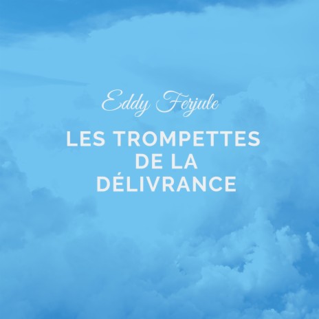 Les trompettes de la délivrance | Boomplay Music