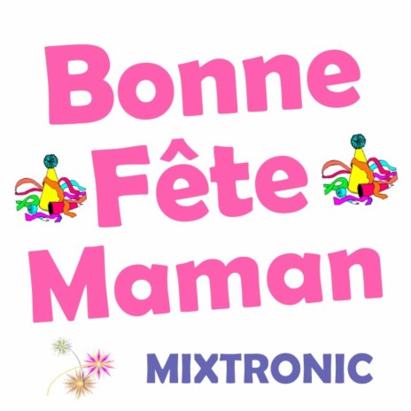 Bonne fête maman (Chanson originale) | Boomplay Music