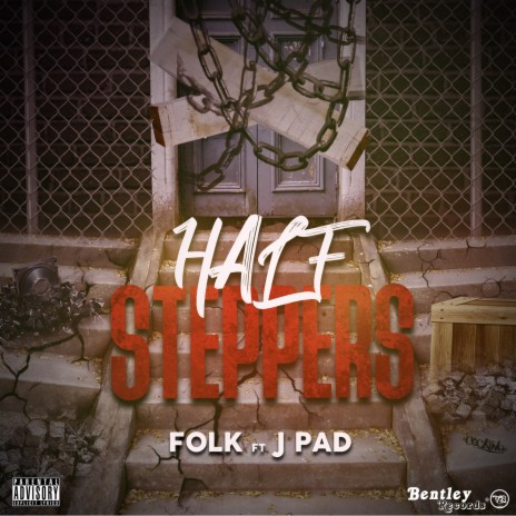 Half Steppers ft. J Pad | Boomplay Music