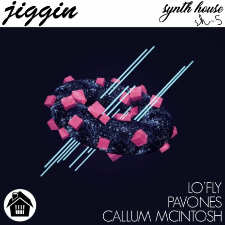 Jiggin (Original Mix) ft. PAVONES & Callum Mcintosh | Boomplay Music