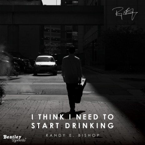 I Think I Need to Start Drinking | Boomplay Music