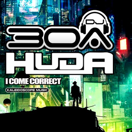 I Come Correct ft. Huda Hudia | Boomplay Music