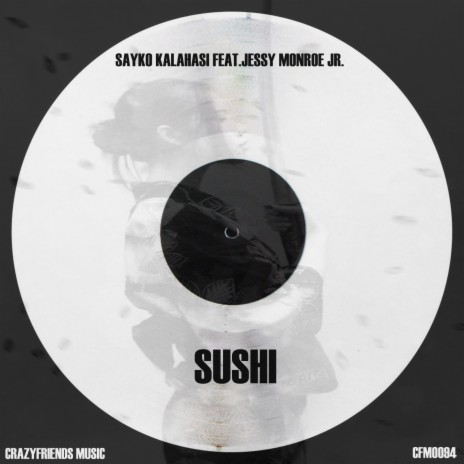 Sushi ft. Jessy Monroe Jr.