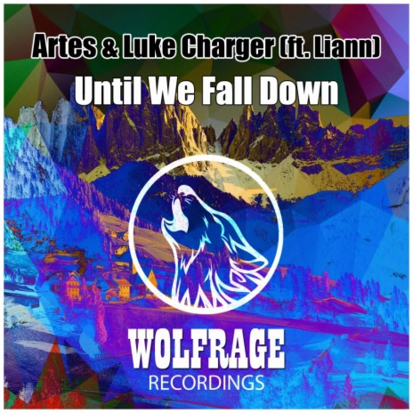 Until We Fall Down (Original Mix) ft. Luke Charger & Liann | Boomplay Music