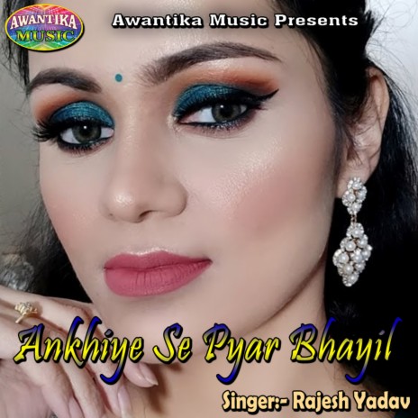 Ankhiye Se Pyar Bhayil | Boomplay Music