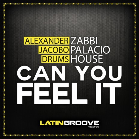 Can You Feel It (Original Mix) ft. Jacobo Palacio & Drums House | Boomplay Music