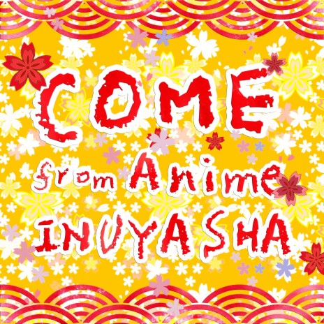 Come (From "Inuyasha") (Vocal) | Boomplay Music