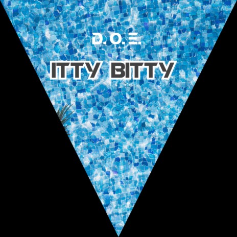 Itty Bitty | Boomplay Music