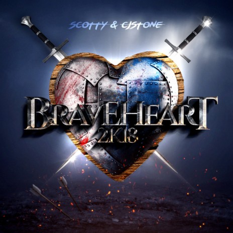 Braveheart 2K18 (Scotty Short Mix) ft. CJ Stone | Boomplay Music