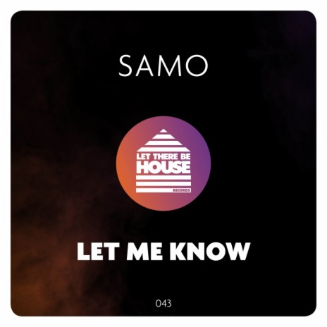 Let Me Know (Original Mix) | Boomplay Music