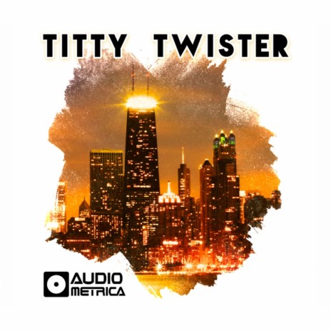 Titty Twister (Original Mix) ft. DJ Godoy | Boomplay Music