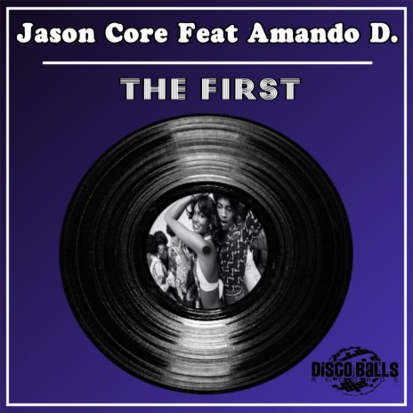 The First (Original Mix) ft. Amando D. | Boomplay Music