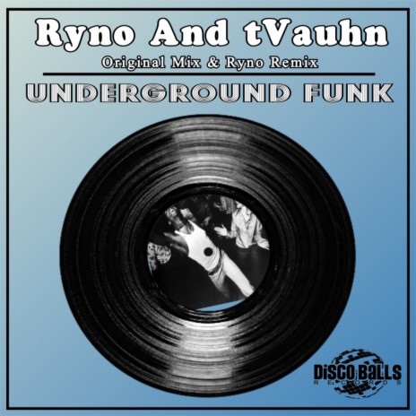 Underground Funk (Ryno Remix) ft. tVauhn