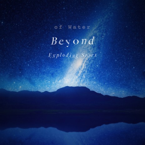 Beyond Exploding Stars | Boomplay Music