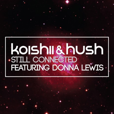 Still Connected (Extended Mix) ft. Donna Lewis | Boomplay Music