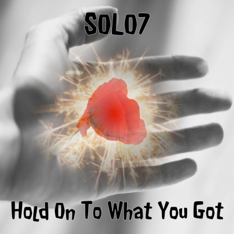 Hold On To What You Got | Boomplay Music