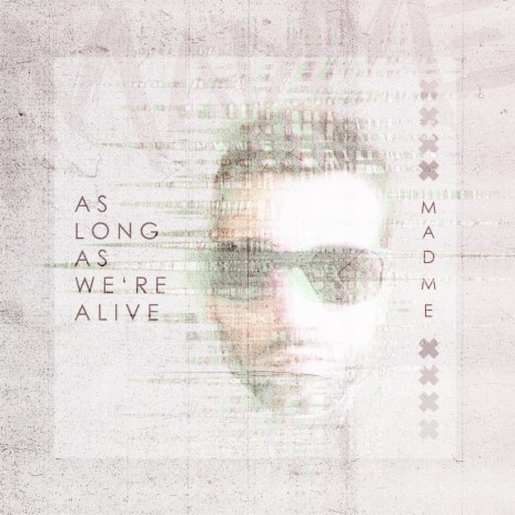 As Long As We're Alive | Boomplay Music