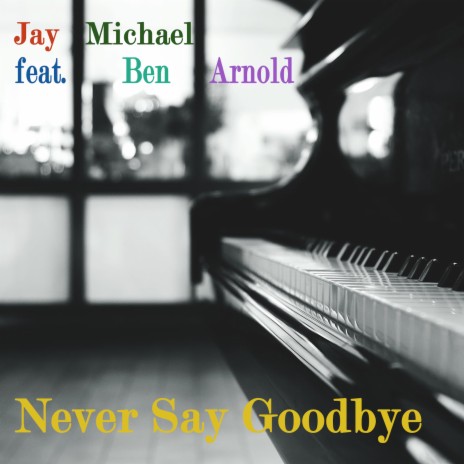 Never Say Goodbye | Boomplay Music