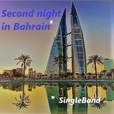 Second Night in Bahrain | Boomplay Music