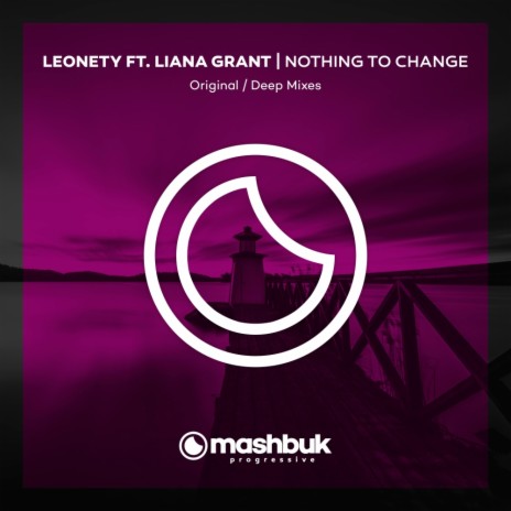 Nothing To Change (Original Mix) ft. Liana Grant | Boomplay Music