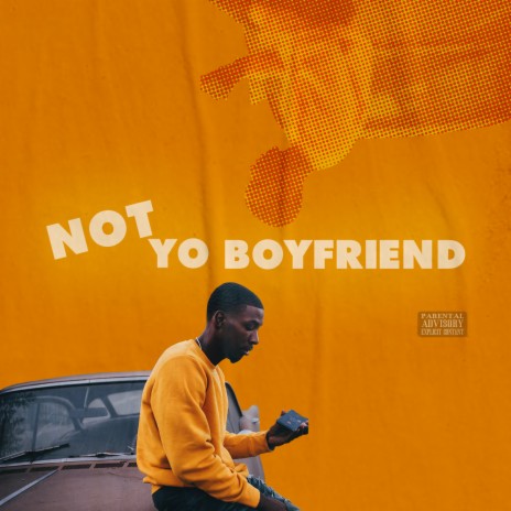 Not Yo Boyfriend | Boomplay Music