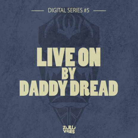 Live On ft. Daddy Dread | Boomplay Music