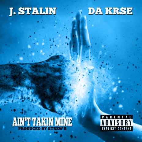 Ain't Takin Mine ft. J. Stalin | Boomplay Music