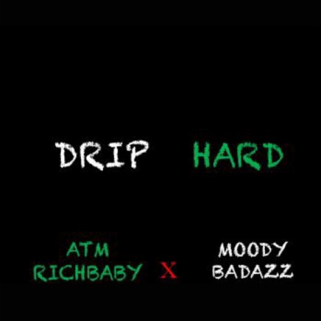 Drip Hard ft. Moody Badazz | Boomplay Music