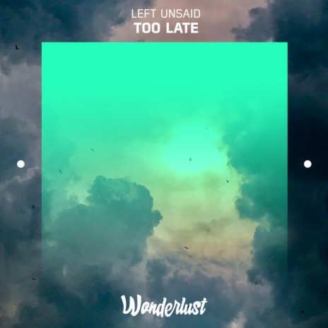 Too Late | Boomplay Music