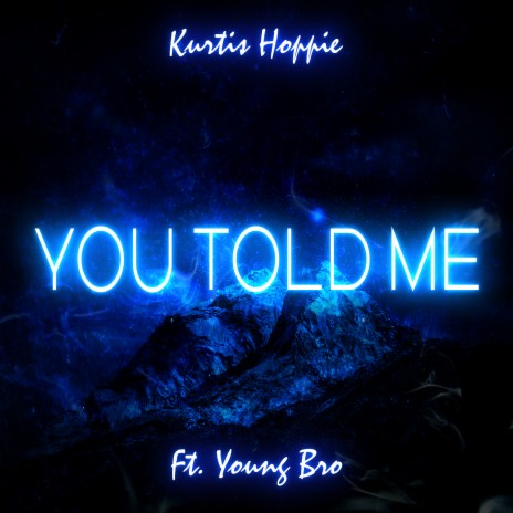 You Told Me ft. Young Bro | Boomplay Music