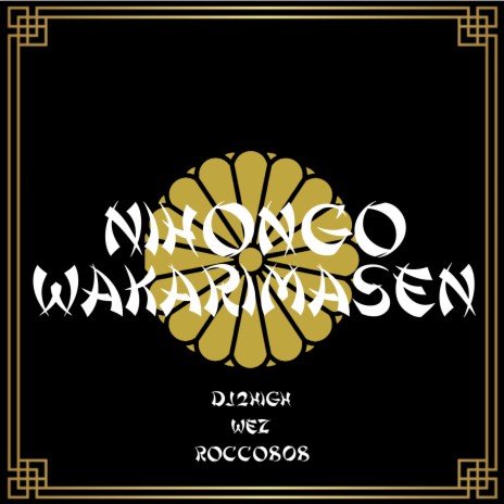 Nihongo Wakarimasen ft. Wez & Rocco808 | Boomplay Music