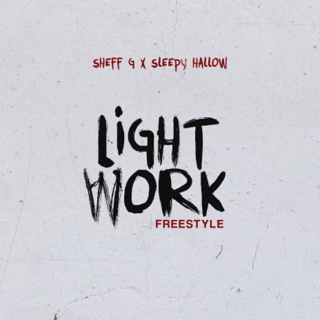 Light Work Freestyle ft. Sleepy Hallow | Boomplay Music