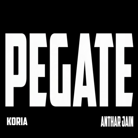 Pegate ft. Anthar Jain | Boomplay Music