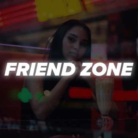 Friend Zone | Boomplay Music