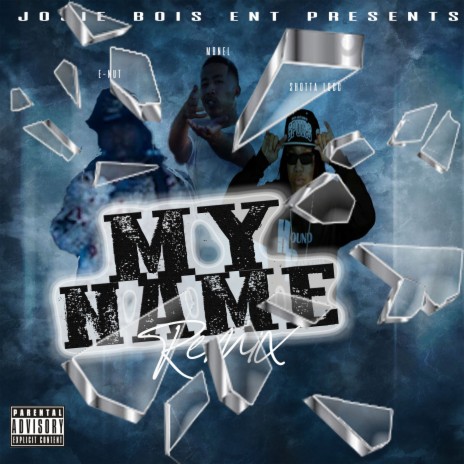 My Name (Remix) ft. E-Nut & Shotta Locc | Boomplay Music