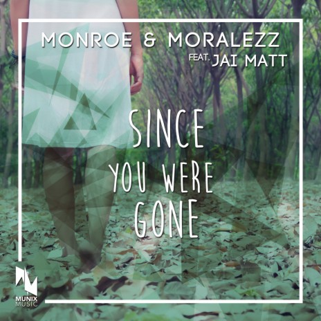 Since You Were Gone ft. Jai Matt | Boomplay Music