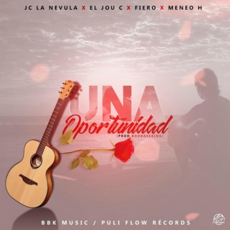 Una Oportunidad ft. Meneo H, El Jou-C, Fiero & Boobass King