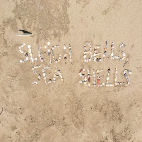 Sleigh Bells, Sea Shells