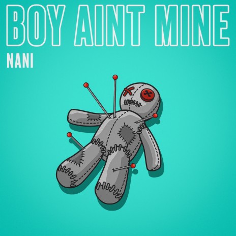 Boy Ain't Mine | Boomplay Music