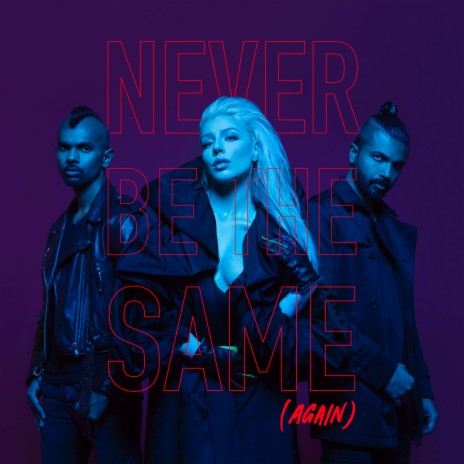 Never Be the Same (Again) | Boomplay Music