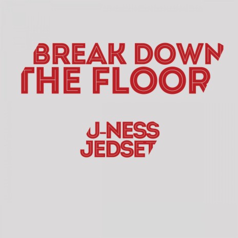 Break Down the Floor (Radio Edit) ft. JedSet | Boomplay Music